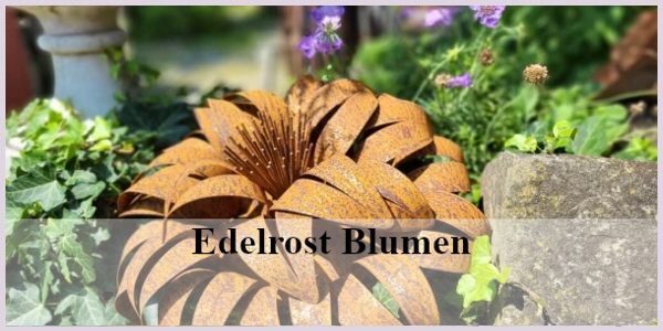 Edelrost Blumen